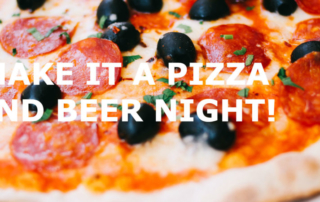 Pizza close up. Text: Make it a pizza and beer night!