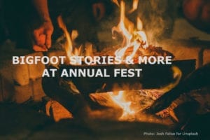 A close up view of flames at a campfire with title: Bigfoot Stories & More at Annual Fest.